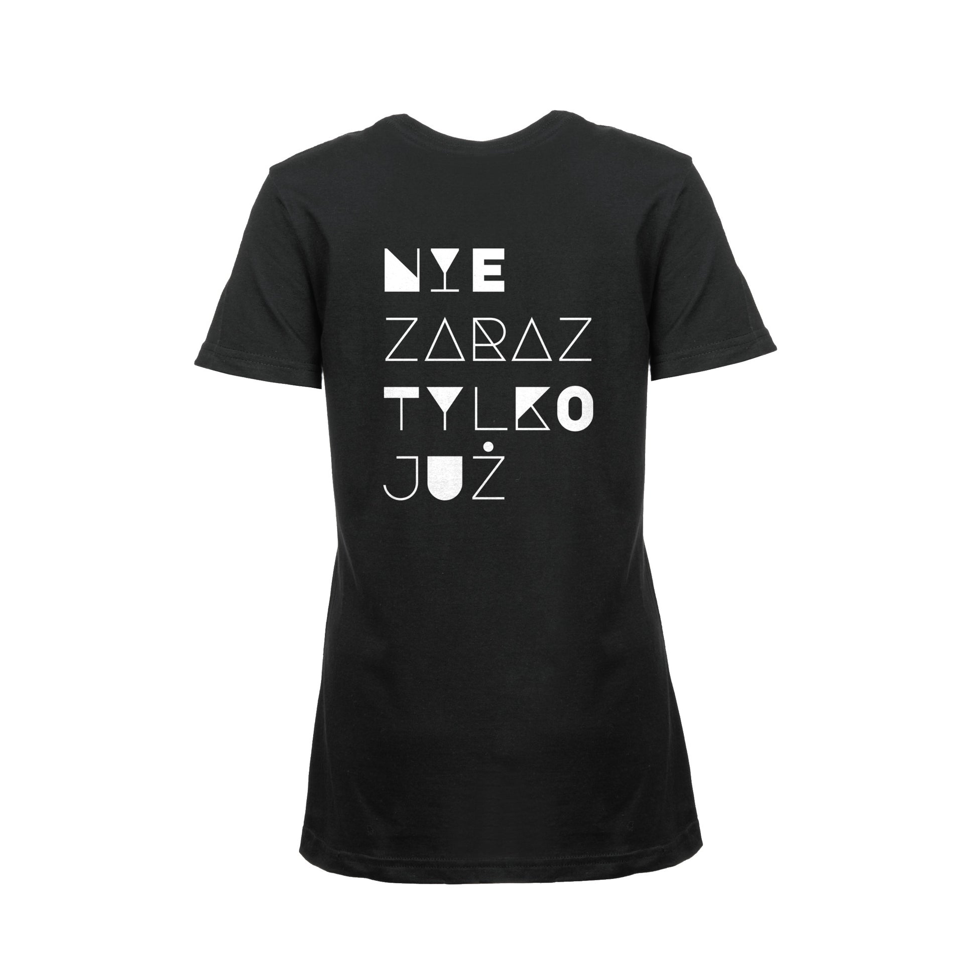 Wizualizacja czarnego damskiego t-shirta z białym napisem na plecach "Nie zaraz, tylko już"