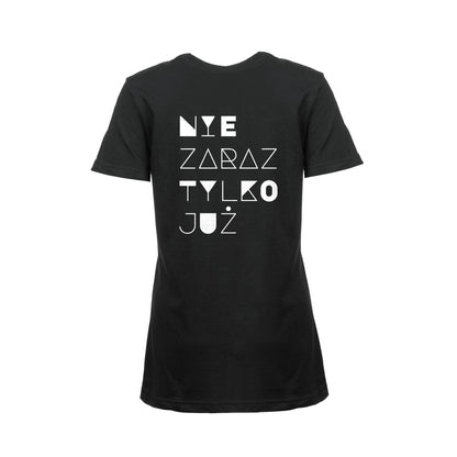 Wizualizacja czarnego damskiego t-shirta z białym napisem na plecach "Nie zaraz, tylko już"