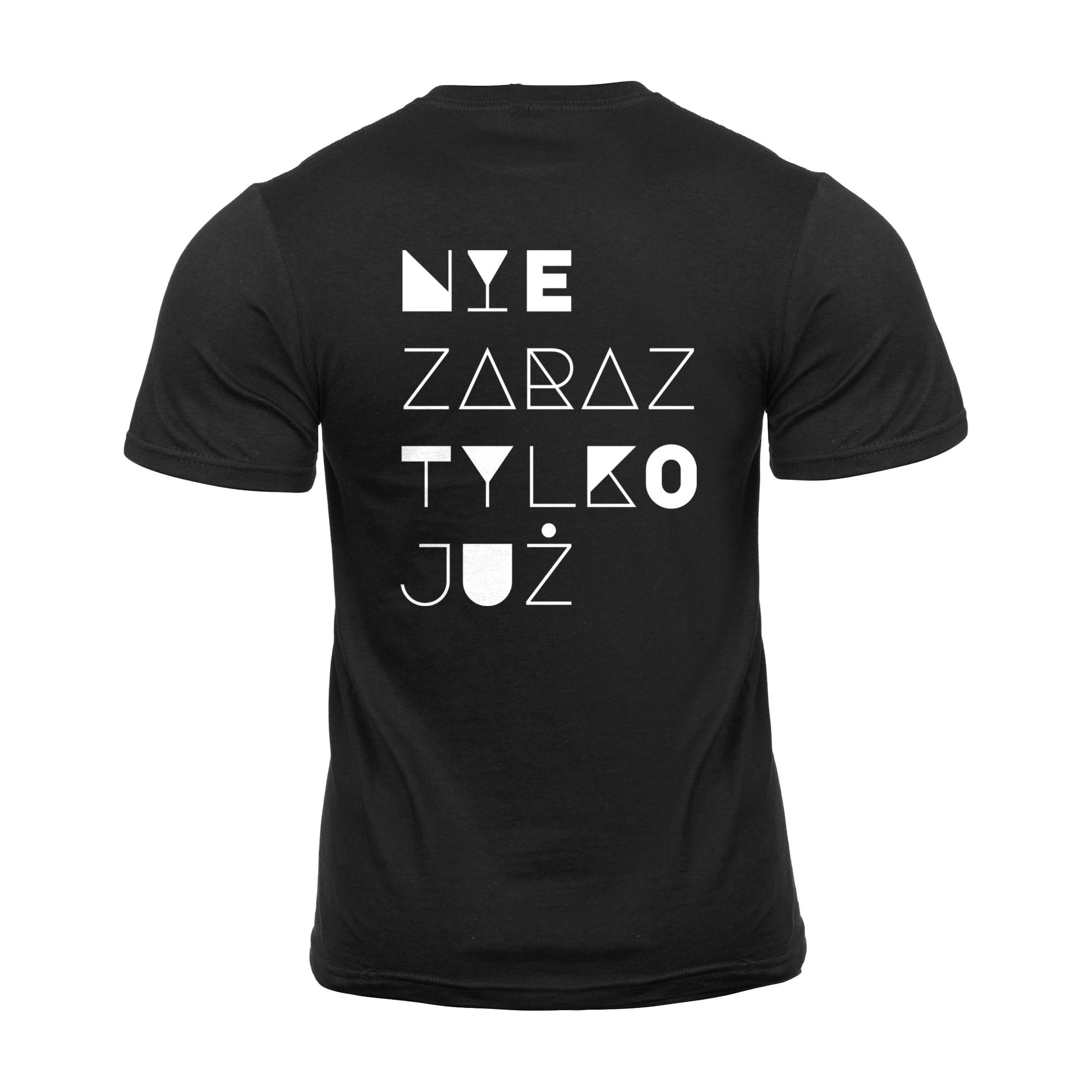 Wizualizacja czarnego męskiego t-shirta z białym napisem na plecach "Nie zaraz, tylko już"