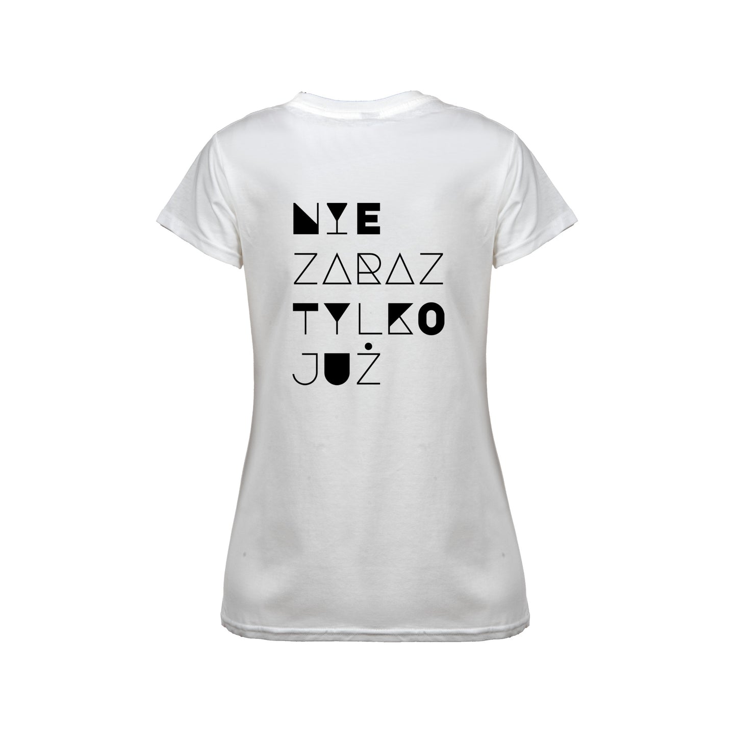 Wizualizacja damskiego białego t-shirta z czarnym napisem na plecach "Nie zaraz, tylko już"