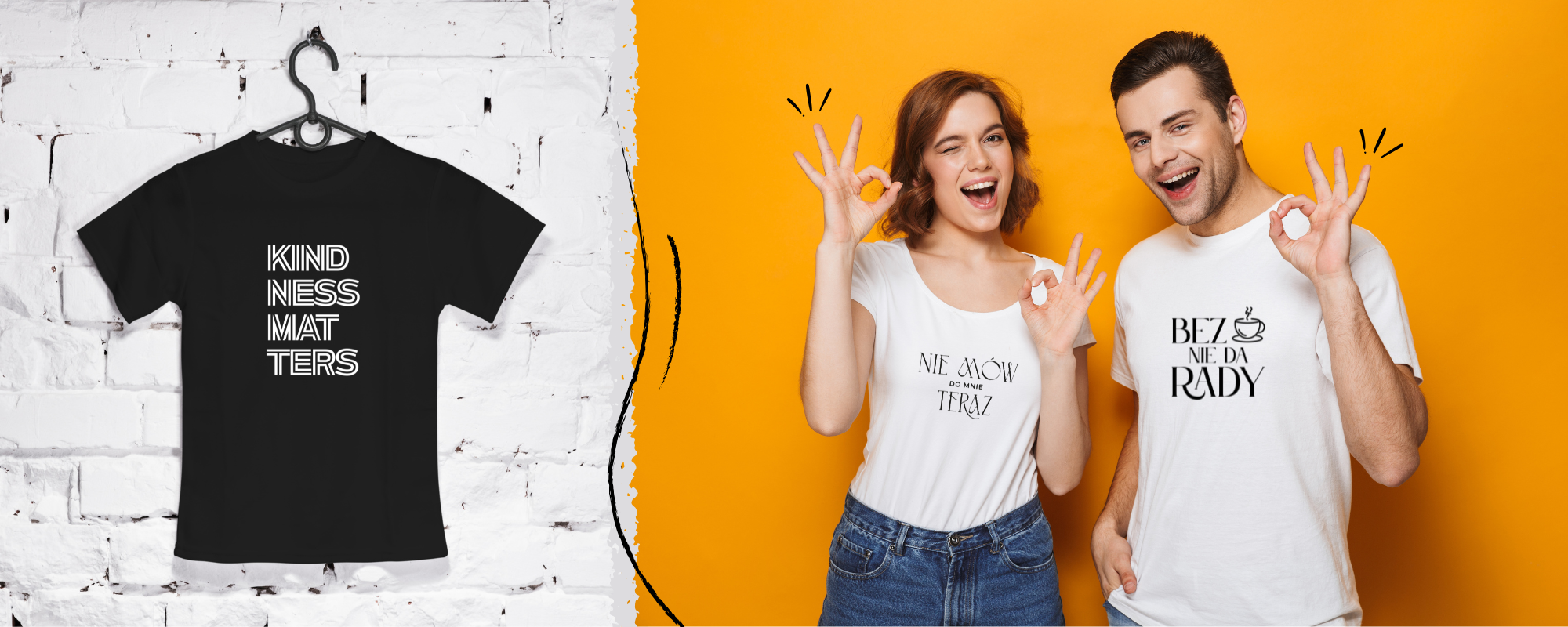 Baner przedstawia czarną koszulkę wiszącą na wieszaku na białej ceglanej ścianie, na koszulce widnieje biały napis "kindness matters". Obok przedstawiona jest para uśmiechniętych osób ubranych w białe koszulki, stojących na żółto-pomarańczowym tle. Dziewczyna na koszulce ma napis "nie mów do mnie teraz", a mężczyzna "bez kawy nie da rady"